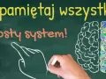 Ucz się raz, pamiętaj zawsze. Metody trwałego zapamiętywania
