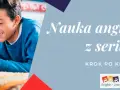 Nauka angielskiego z filmów i seriali: Osiągnij płynność z przyjemnością