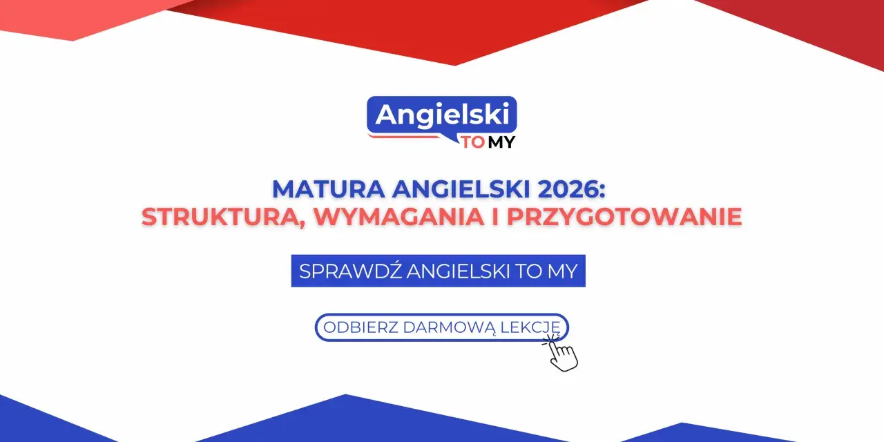 Matura z angielskiego 2026: Jak zaplanować sukces i zdać na 100%?