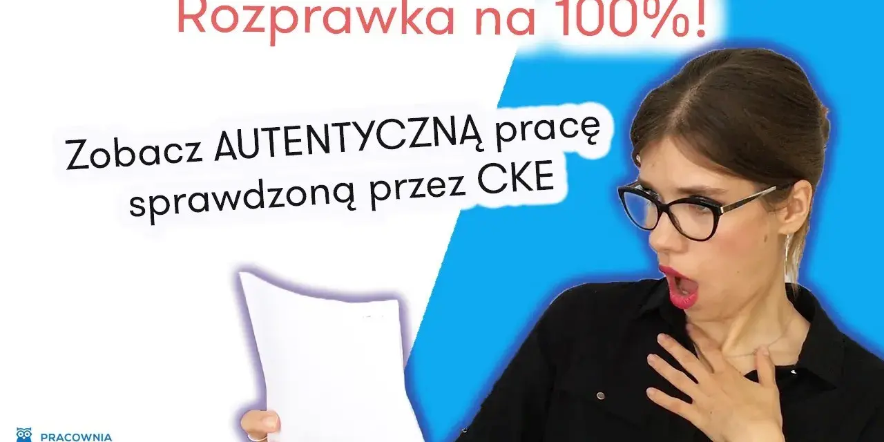 Wzorowa rozprawka maturalna: Jak zdobyć max punktów?
