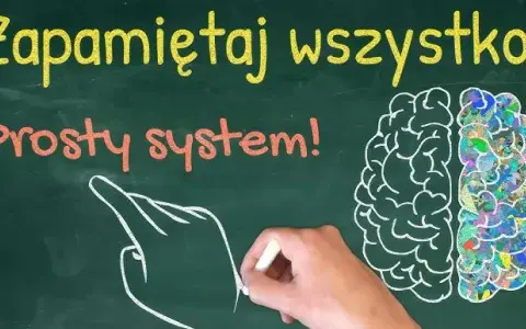 Ucz się raz, pamiętaj zawsze. Metody trwałego zapamiętywania