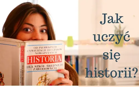 Jak uczyć się historii skutecznie? Praktyczny przewodnik bez wkuwania.