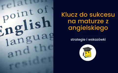 Matura angielski: ile trwa egzamin? Czas i strategie sukcesu!