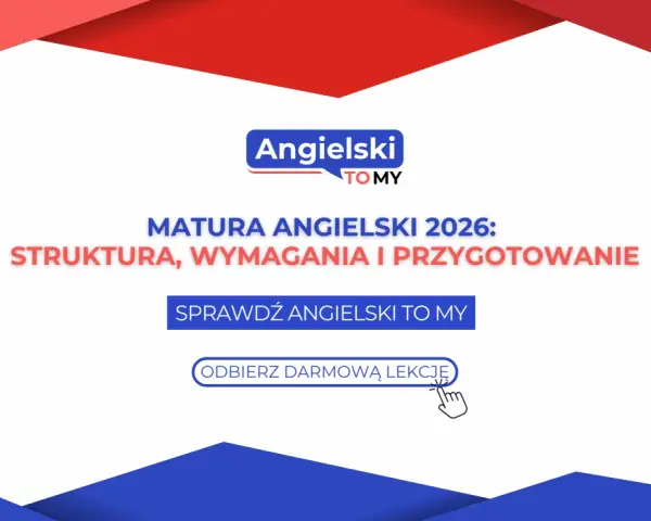 Matura z angielskiego 2026: Jak zaplanować sukces i zdać na 100%?
