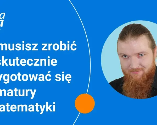 Matematyka w liceum: od zera do matury. Jak się uczyć skutecznie?